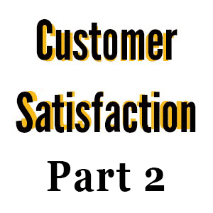 Customer Satisfaction Part 2